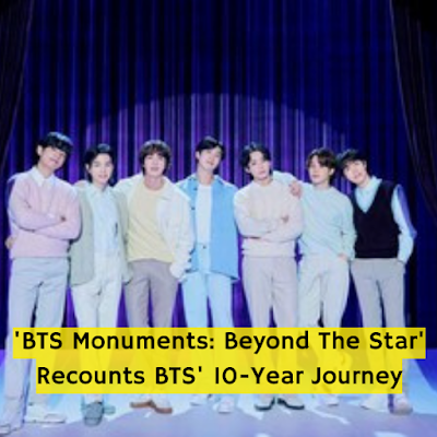 'BTS Monuments: Beyond The Star' Recounts BTS' 10-Year Journey