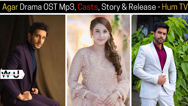 Agar Drama OST Mp3, Casts, Story & Release