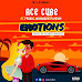 ACE CUBE- EMOTIONS- FEAT PRIMOX, JANGOBWOY &PLEDGEE
