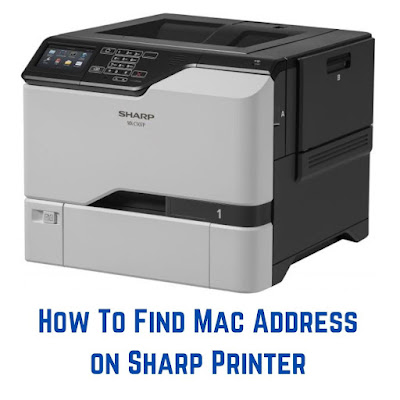 How To Find Mac Address on Sharp Printer