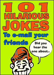101 Hilarious Jokes To E-mail Your Friends
