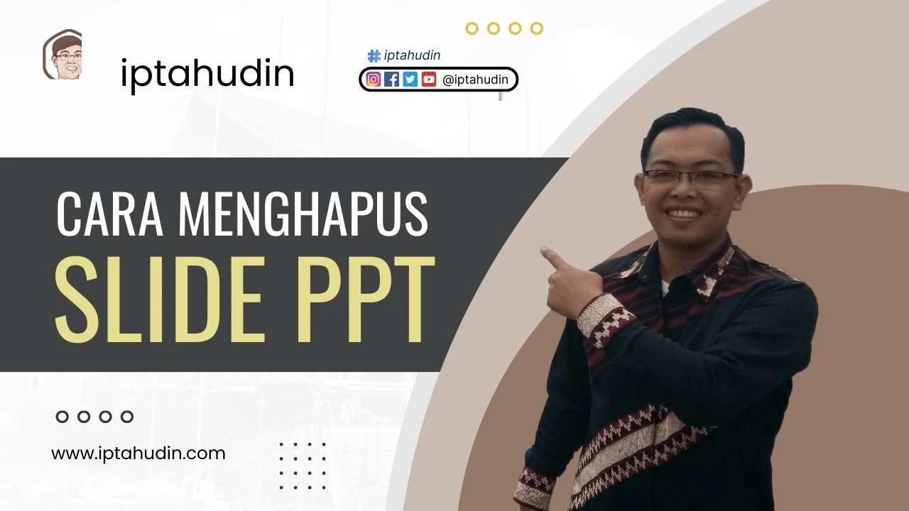 Cara Menghapus Slide PPT Sekaligus dan Satu per Satu