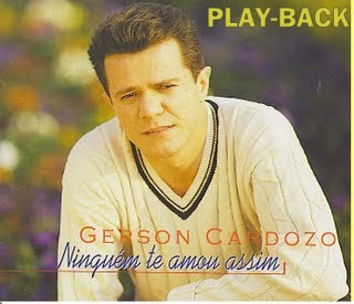 Gerson Cardozo - Ninguém Te Amou Assim (Play Back) 2002