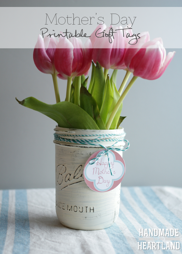 Free Printable Mother's Day Gift Tags - Handmade in the Heartland