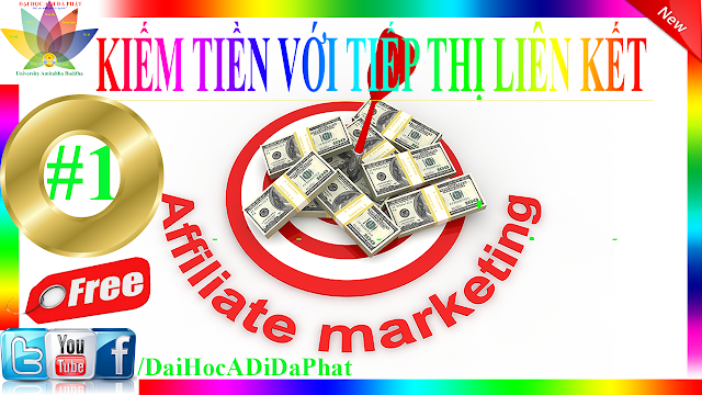 Tiếp thị liên kết là gì? Affiliate là gì? | Kiếm tiền trên mạng Online với Tiếp thị liên kết - Affiliate Marketing #1 