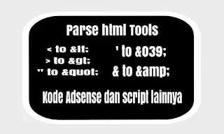 Parse HTML Tools For Blogger Buat Kode Adsense Dan Script lainnya