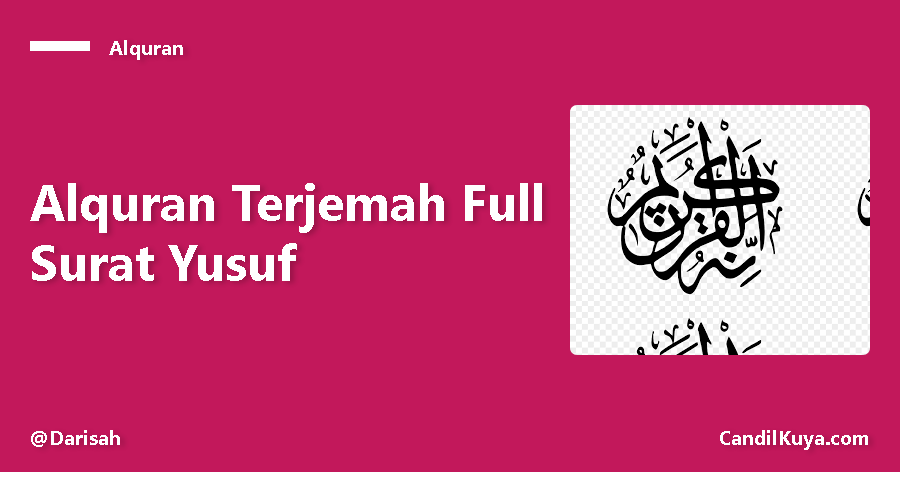 Alquran Terjemah Full Surat Yusuf