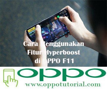 Sebagai smartphone terbaru yang dirilis di Indonesia dan Selain itu pula mempunyai perform √ Cara Menggunakan Fitur Hyperboost di OPPO F11