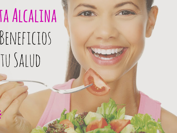 La Dieta Alcalina y su Beneficios en tu Salud