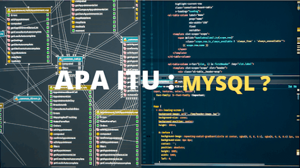 Apa itu MySQL?