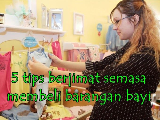 5 TIPS BERJIMAT SEMASA BELI BARANGAN BAYI,EXCITEDNYA!