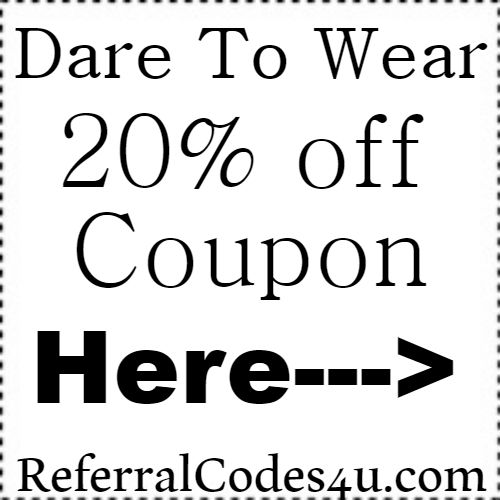 Dare To Wear Refer A Friend Coupon, Dare To Wear Promo Code May, June, July, August, September, October, November 2023