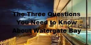 The Three Questions You Need to Know About Watergate Bay Hotel