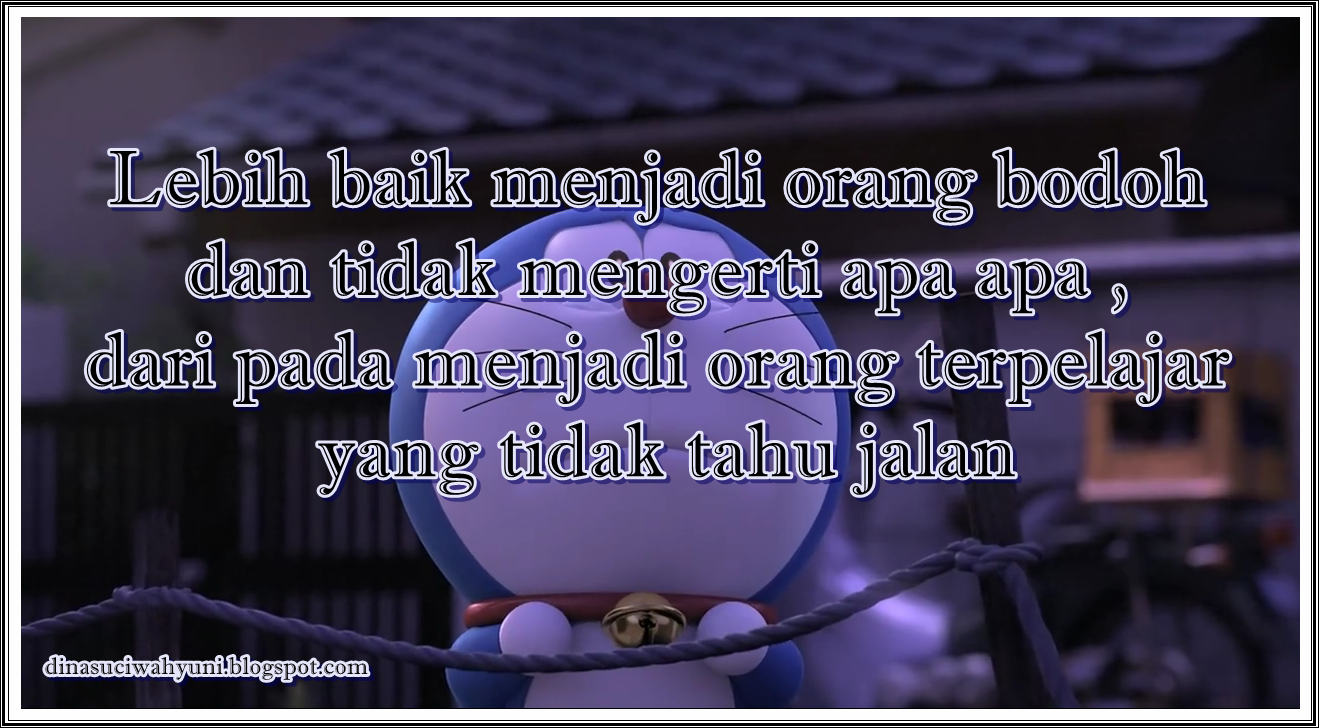  KATA KATA BIJAK KEHIDUPAN DIKUTIP DARI FILM DORAEMON JDSK