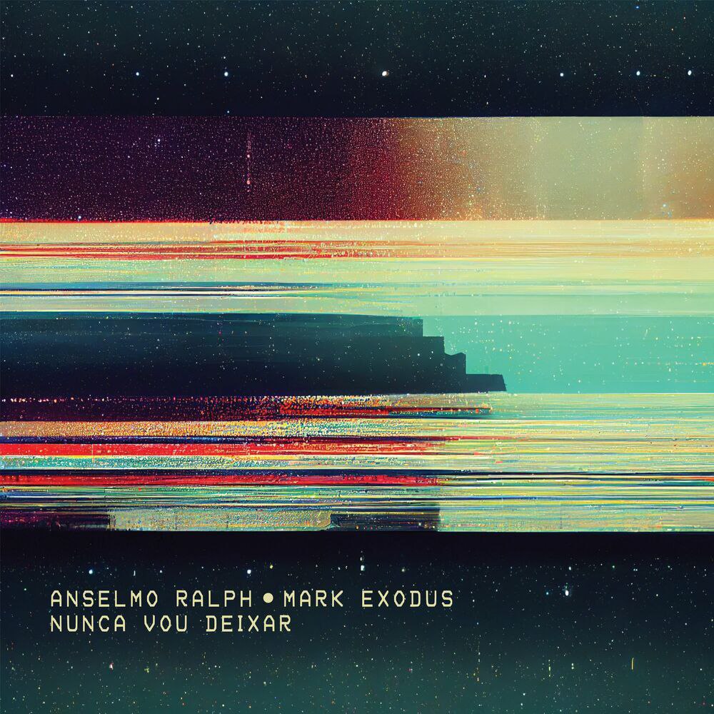 Anselmo Ralph Feat. Mark Exodus – Nunca Vou Deixar
