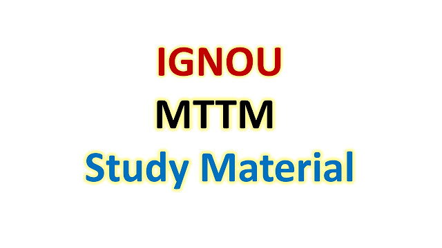 IGNOU MTTM Study Material