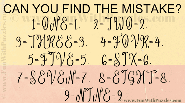 CAN YOU FIND THE MISTAKE? 1=ONE=1, 2=TWO=2, 3=THREE=3, 4=FOVR=4, 5=FIVE=5, 6=SIX=6, 7=SEVEN=7, 8=EIGHT=8, 9=NINE=9