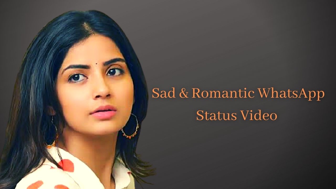 Sad & Romantic WhatsApp Status Video Free Download
