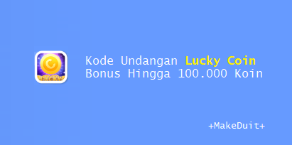 Kode Undangan Lucky Coin Bonus Hingga 100.000 Koin