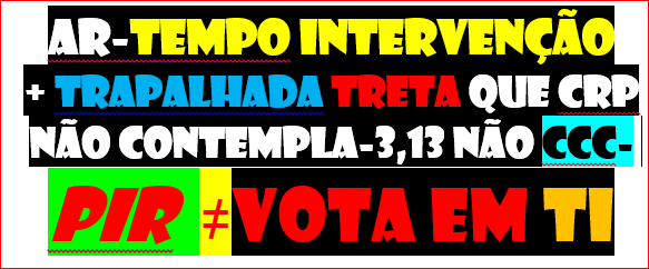  crp não contempla-3,13 não ccc-  pir  ≠vota em ti