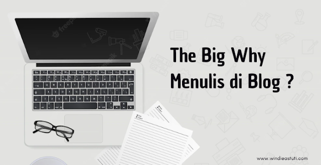 The Big Why Menulis di Blog