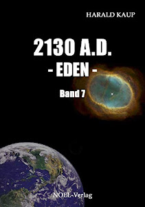 2130 A.D. Eden (Neuland Saga 7)