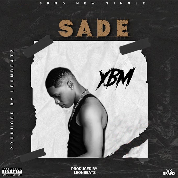 DOWNLOAD MUSIC: XBM Muller - Sade 