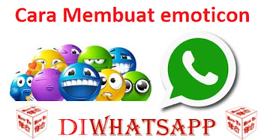 Cara membuat emoticon sendiri di whatsapp dengan mudah