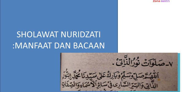 Sholawat Nuridzati : Bacaan, Manfaat dan Ijazah Pengamalannya