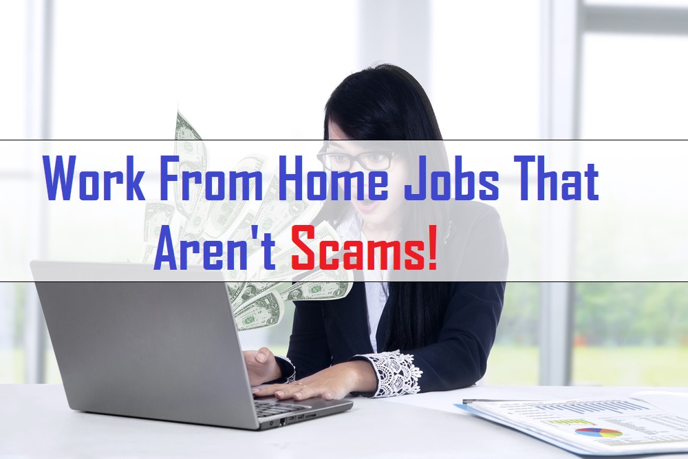 Work From Home Jobs That Aren't Scams