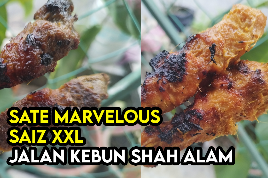Sate Marvelous XXL Jalan Kebun Shah Alam