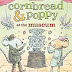 Cornbread and Poppy at the Museum, written and illustrated ...Little, Brown and Company, Hachette. 2023. $9.99 ages 5 and
up