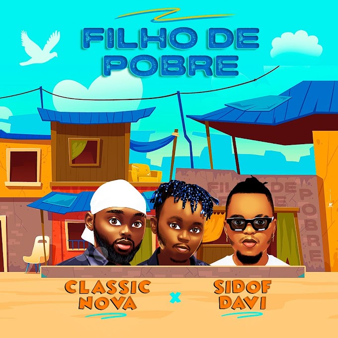 Classic Nova & Sidof Davi - Filho de Pobre [Exclusivo 2023] (Download Mp3)