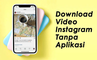 cara download video instagram tanpa aplikasi