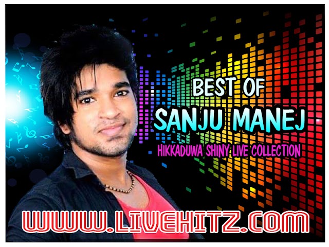 BEST OF SANJU MANEJ(HIKKADUWA SHINY)