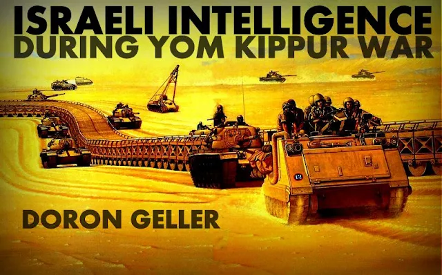 ANALYSIS | Israeli Intelligence During Yom Kippur War by Doron Geller