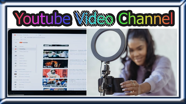 Create a Youtube Video Channel