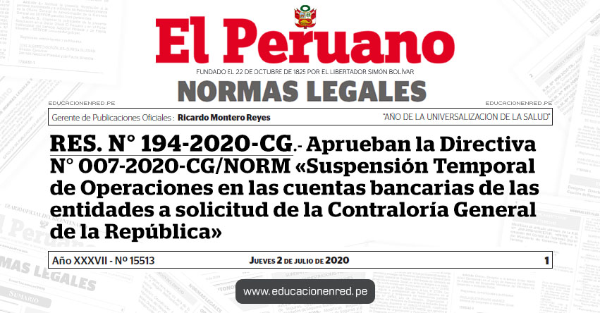 RES. N° 194-2020-CG.- Aprueban la Directiva N° 007-2020-CG/NORM «Suspensión Temporal de Operaciones en las cuentas bancarias de las entidades a solicitud de la Contraloría General de la República»