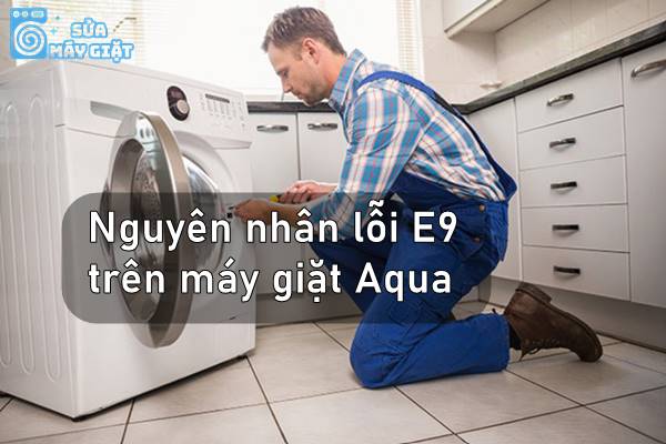 Máy giặt Aqua báo lỗi E9