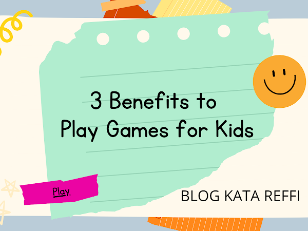 3 Benefits to Play Games for Kids