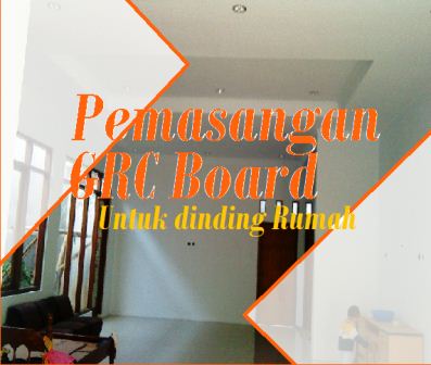 Cara memasang GRC Board atau fiberflat untuk dinding rumah 