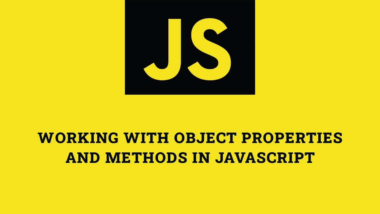 Working with Object Properties and Methods in JavaScript