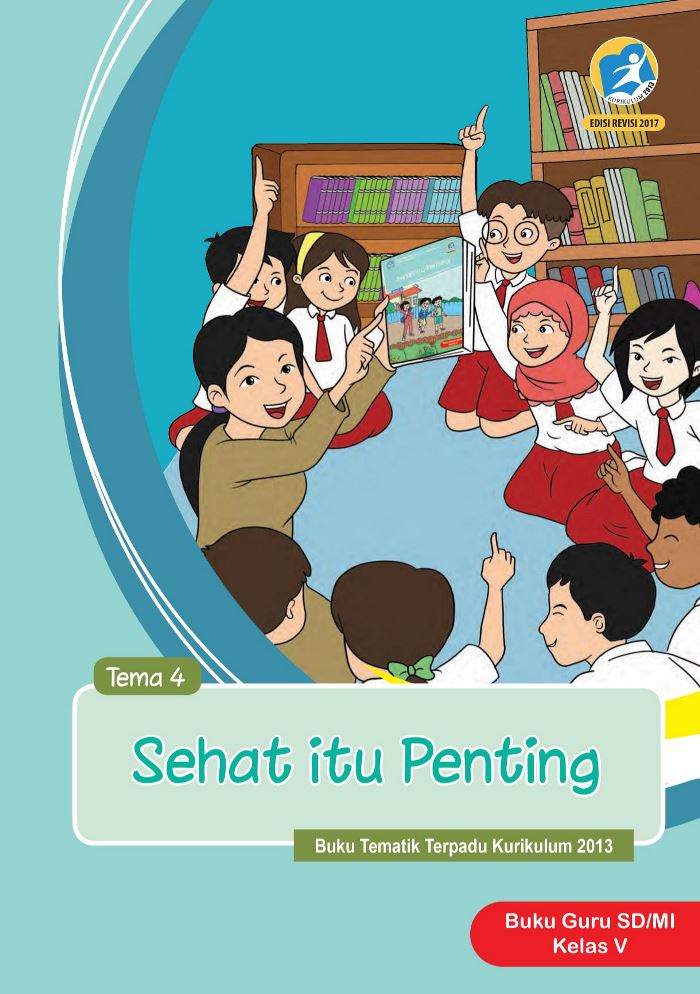 Buku Guru Tematik SD Kelas V Tema 4 Sehat itu Penting