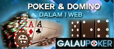 GALAUPOKER.com Agen Judi Poker dan Domino, Taruhan Poker Dan Domino Uang Asli Terpercaya