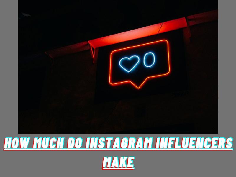 how much do instagram influencers make-md-newslive.blogspot.com