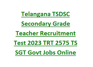 Telangana TSDSC Secondary Grade Teacher Recruitment Test 2024 TRT 2575 TS SGT Govt Jobs Online Exam Syllabus