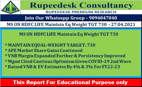 MS ON HDFC LIFE Maintain Eq Weight TGT 730 - 27.04.2021 - Rupeedesk Reports