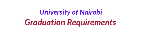 Requirements For Graduation University of Nairobi