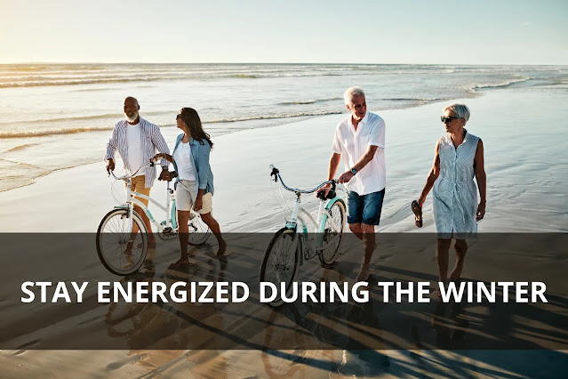 The Ultimate Guide to Staying Energized During the Winter