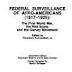 Federal surveillance of Afro-Americans, 1917-1925: The First World War, the Red Scare, and the Garvey Movement by Theodore Kornweibel